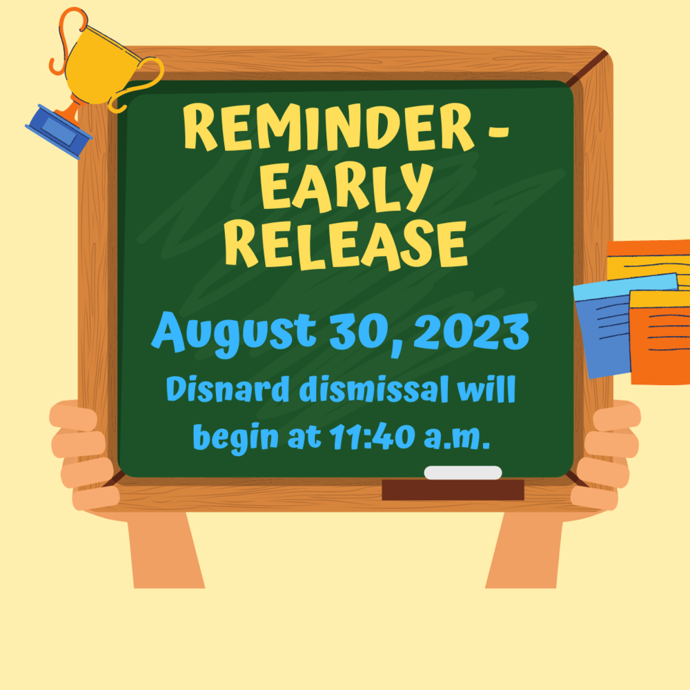 Reminder Early Release August 30th at 11:40