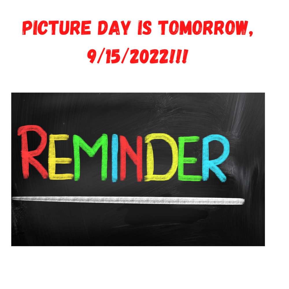 Picture day is tomorrow, 9/15/2022
